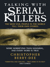 Talking with Serial Killers (eBook): The Most Evil People in the World Tell Their Own Stories